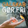 Galskab Gør Fri - Thorbjørn Haugaard Eriksen - Bog