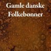 Gamle Danske Folkebønner - F. Ohrt - Bog