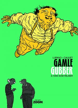 Gamle Gubber: Han Som Rejser - Wilfrid Lupano - Tegneserie