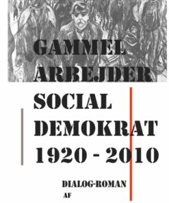 Gammel Arbejder Social Demokrat 1920-2010 - Ernst Bruun Olsen - Bog