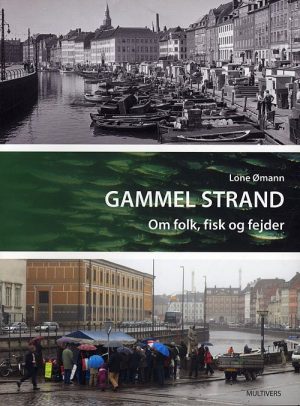 Gammel Strand - Om Folk, Fisk Og Fejder - Lone ømann - Bog