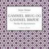 Gammel brug og gammel brøde (E-bog)