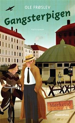Gangsterpigen - Bind 6 I Serien Mørketid - Historien Om Danmark Under Besættelsen - Ole Frøslev - Bog