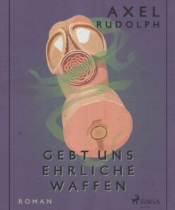 Gebt uns ehrliche Waffen (E-bog)