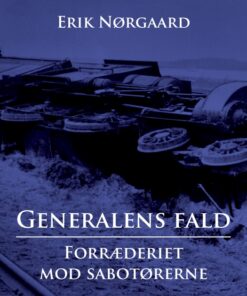 Generalens fald: Forræderiet mod sabotørerne (E-bog)