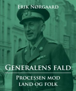 Generalens fald: Processen mod Land og Folk (E-bog)