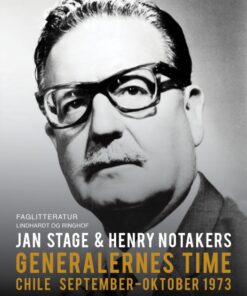 Generalernes time: Chile september. Oktober 1973 (E-bog)