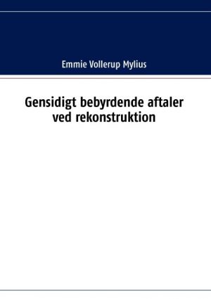 Gensidigt Bebyrdende Aftaler Ved Rekonstruktion - Emmie Vollerup Mylius - Bog