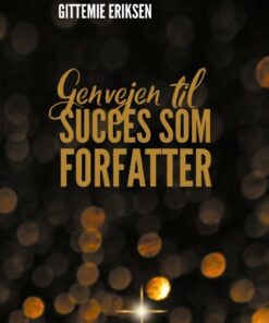 Genvejen Til Succes Som Forfatter - Gittemie Eriksen - Bog