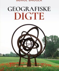 Geografiske Digte - Børge Bagger - Bog