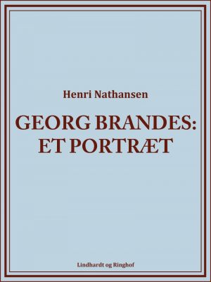 Georg Brandes: Et Portræt - Henri Nathansen - Bog
