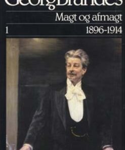 Georg Brandes, Magt og afmagt 1896-1914 (Bog)