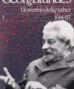 Georg Brandes, Uovervindelig Taber 1914-27, Illustreret - Jørgen Knudsen - Bog