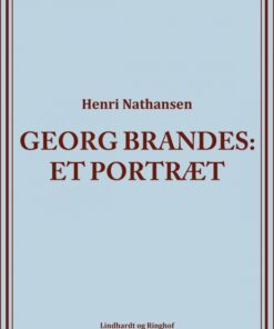Georg Brandes: et portræt (E-bog)