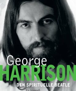 George Harrison. Den Spirituelle Beatle - Karsten Jørgensen - Bog
