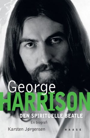 George Harrison. Den Spirituelle Beatle - Karsten Jørgensen - Bog