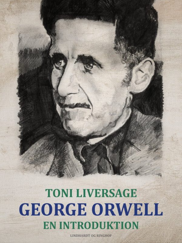 George Orwell: En Introduktion - Toni Liversage - Bog