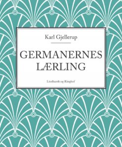 Germanernes Lærling - Karl Gjellerup - Bog