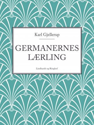 Germanernes Lærling - Karl Gjellerup - Bog