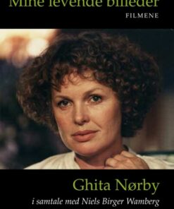 Ghita Nørby. Mine levende billeder. Filmene (Bog)