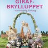 Girafbrylluppet - en eventyrlig findebog (Bog)