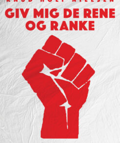Giv mig de rene og ranke (E-bog)