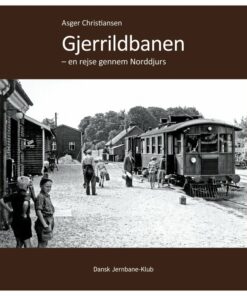 Gjerrildbanen - En Rejse Gennem Norddjurs - Asger Christiansen - Bog