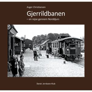 Gjerrildbanen - En Rejse Gennem Norddjurs - Asger Christiansen - Bog