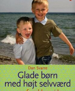 Glade Børn Med Højt Selvværd - Dan Svarre - Bog