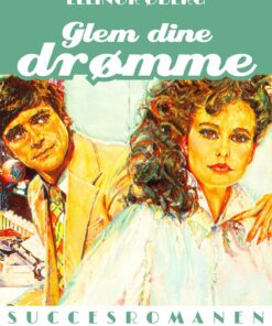 Glem Dine Drømme - Ellinor øberg - Bog