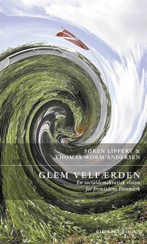 Glem Velfærden - Søren Lippert - Bog