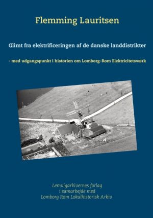 Glimt fra elektrificeringen af de danske landdistrikter (E-bog)