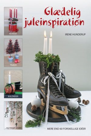 Glædelig Juleinspiration - Irene Hunderup - Bog