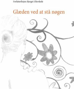 Glæden Ved At Stå Nøgen - Forfatterlinjen Bjerget Efterskole - Bog