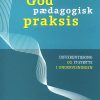 God Pædagogisk Praksis - Bent B. Andresen - Bog