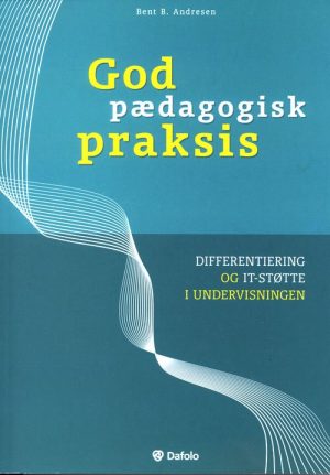 God Pædagogisk Praksis - Bent B. Andresen - Bog