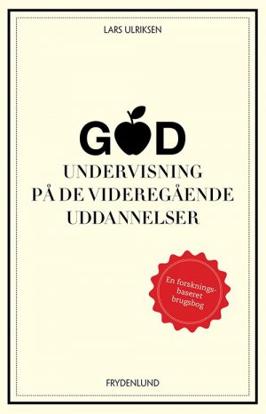 God Undervisning På De Videregående Uddannelser - Lars Ulriksen - Bog