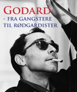 Godard - fra gangstere til rødgardister (E-bog)