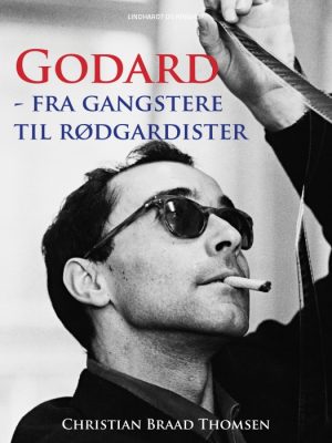 Godard - fra gangstere til rødgardister (E-bog)