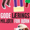 Gode Læringsmiljøer For Børn - Grethe Kragh-müller - Bog