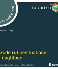 Gode Rutinesituationer I Dagtilbud - Det Ved Vi Om - May Britt Drugli - Bog