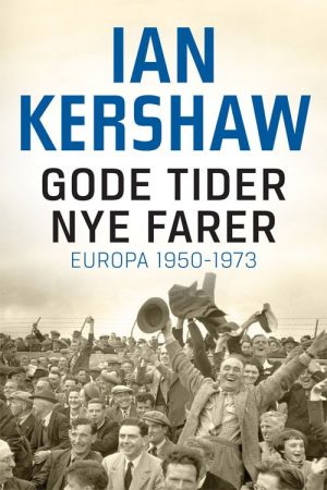 Gode Tider - Nye Farer - Ian Kershaw - Bog