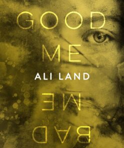 Good Me, Bad Me - Ali Land - Bog