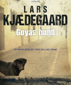Goyas Hund - Lars Kjædegaard - Bog