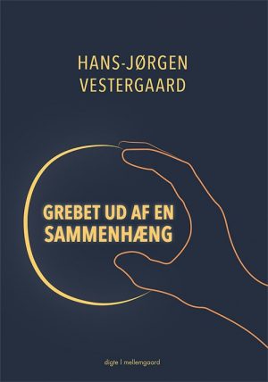 Grebet Ud Af En Sammenhæng - Hans-jørgen Vestergaard - Bog