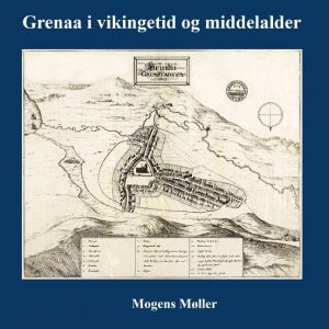 Grenaa I Vikingetid Og Middelalder - Mogens Møller - Bog