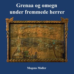 Grenaa og omegn under fremmede herrer (Bog)