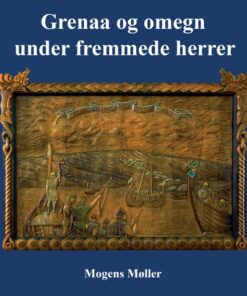 Grenaa og omegn under fremmede herrer (E-bog)