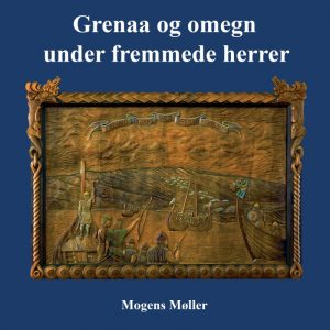 Grenaa og omegn under fremmede herrer (E-bog)