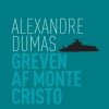 Greven Af Monte Cristo - Alexandre Dumas - Bog